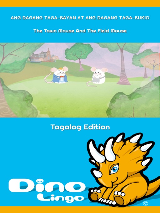 Title details for ANG DAGANG TAGA-BAYAN AT ANG DAGANG TAGA-BUKID / The Town Mouse And The Field Mouse by Dino Lingo - Available